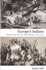 Europe's Indians : Producing Racial Difference, 1500-1900 - Book