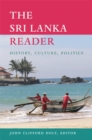 The Sri Lanka Reader : History, Culture, Politics - Book