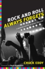 Rock and Roll Always Forgets : A Quarter Century of Music Criticism - Book