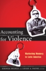 Accounting for Violence : Marketing Memory in Latin America - Book