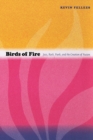 Birds of Fire : Jazz, Rock, Funk, and the Creation of Fusion - Book