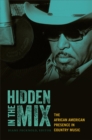 Hidden in the Mix : The African American Presence in Country Music - Book