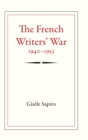 The French Writers' War, 1940-1953 - Book