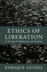 Ethics of Liberation : In the Age of Globalization and Exclusion - Book