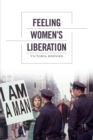 Feeling Women's Liberation - Book
