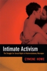 Intimate Activism : The Struggle for Sexual Rights in Postrevolutionary Nicaragua - Book