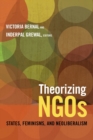Theorizing NGOs : States, Feminisms, and Neoliberalism - Book