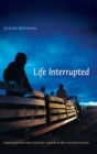 Life Interrupted : Trafficking into Forced Labor in the United States - Book