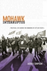 Mohawk Interruptus : Political Life Across the Borders of Settler States - Book