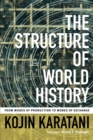 The Structure of World History : From Modes of Production to Modes of Exchange - Book