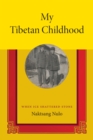 My Tibetan Childhood : When Ice Shattered Stone - Book