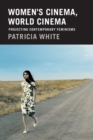 Women's Cinema, World Cinema : Projecting Contemporary Feminisms - Book