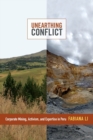 Unearthing Conflict : Corporate Mining, Activism, and Expertise in Peru - Book