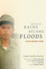 When Rains Became Floods : A Child Soldier's Story - Book