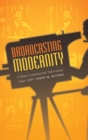 Broadcasting Modernity : Cuban Commercial Television, 1950-1960 - Book