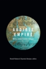 Audible Empire : Music, Global Politics, Critique - Book