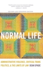 Normal Life : Administrative Violence, Critical Trans Politics, and the Limits of Law - Book