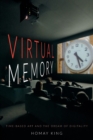 Virtual Memory : Time-Based Art and the Dream of Digitality - Book