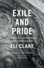 Exile and Pride : Disability, Queerness, and Liberation - Book