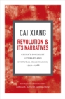 Revolution and Its Narratives : China's Socialist Literary and Cultural Imaginaries, 1949-1966 - Book