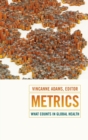 Metrics : What Counts in Global Health - Book