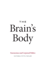 The Brain's Body : Neuroscience and Corporeal Politics - Book