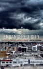 Endangered City : The Politics of Security and Risk in Bogota - Book