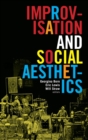 Improvisation and Social Aesthetics - Book
