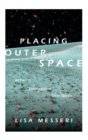 Placing Outer Space : An Earthly Ethnography of Other Worlds - Book