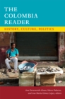 The Colombia Reader : History, Culture, Politics - Book