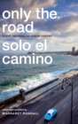Only the Road / Solo el Camino : Eight Decades of Cuban Poetry - Book