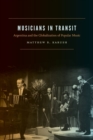 Musicians in Transit : Argentina and the Globalization of Popular Music - Book