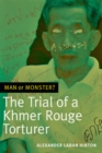 Man or Monster? : The Trial of a Khmer Rouge Torturer - Book
