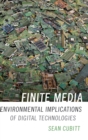 Finite Media : Environmental Implications of Digital Technologies - Book