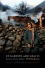 Of Gardens and Graves : Kashmir, Poetry, Politics - Book