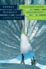 Energy Without Conscience : Oil, Climate Change, and Complicity - Book