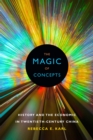 The Magic of Concepts : History and the Economic in Twentieth-Century China - Book