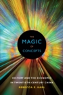 The Magic of Concepts : History and the Economic in Twentieth-Century China - Book