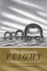 Afro-Atlantic Flight : Speculative Returns and the Black Fantastic - Book