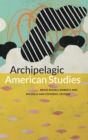 Archipelagic American Studies - Book