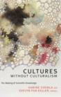 Cultures without Culturalism : The Making of Scientific Knowledge - Book