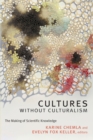 Cultures without Culturalism : The Making of Scientific Knowledge - Book