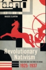 Revolutionary Nativism : Fascism and Culture in China, 1925-1937 - Book