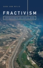 Fractivism : Corporate Bodies and Chemical Bonds - Book