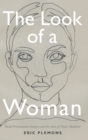 The Look of a Woman : Facial Feminization Surgery and the Aims of Trans- Medicine - Book