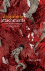 Disturbing Attachments : Genet, Modern Pederasty, and Queer History - Book