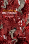 Disturbing Attachments : Genet, Modern Pederasty, and Queer History - Book