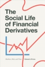 The Social Life of Financial Derivatives : Markets, Risk, and Time - Book