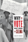 Why the Vote Wasn't Enough for Selma - Book