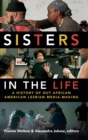 Sisters in the Life : A History of Out African American Lesbian Media-Making - Book